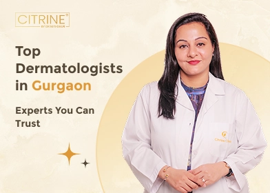 Top Dermatologists in Gurgaon – Experts You Can Trust