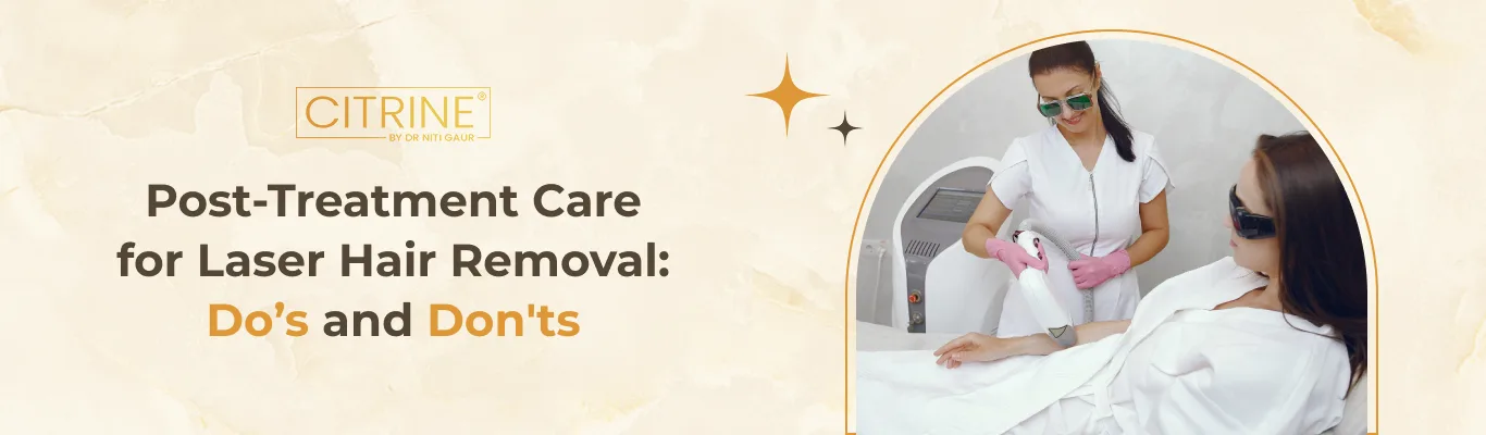 Post-Treatment Care for Laser Hair Removal: Do’s and Don'ts