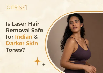 Is Laser Hair Removal Safe for Indian & Darker Skin Tones?