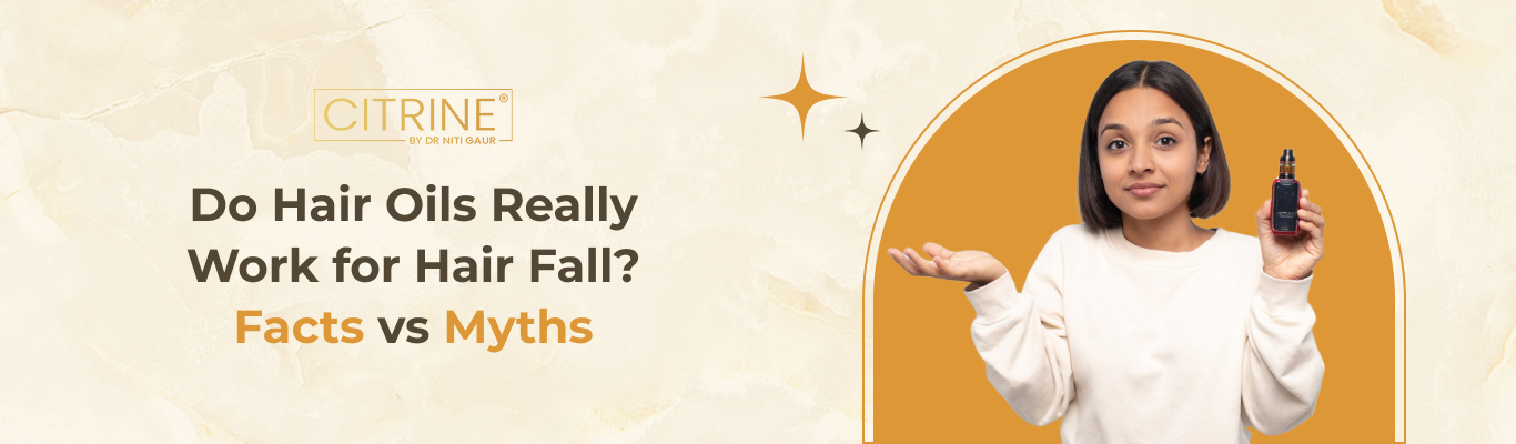 Do Hair Oils Really Work for Hair Fall? Facts vs Myths