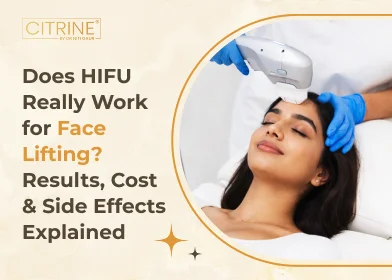 Does HIFU Really Work for Face Lifting? Results, Cost & Side Effects Explained