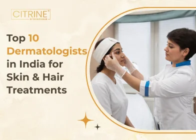 Top 10 Dermatologists in India for Skin & Hair Treatments
