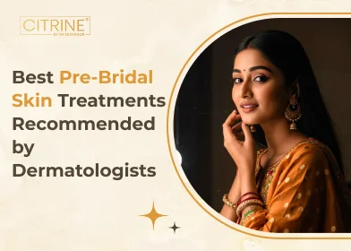 Best Pre-Bridal Skin Treatments Recommended by Dermatologists