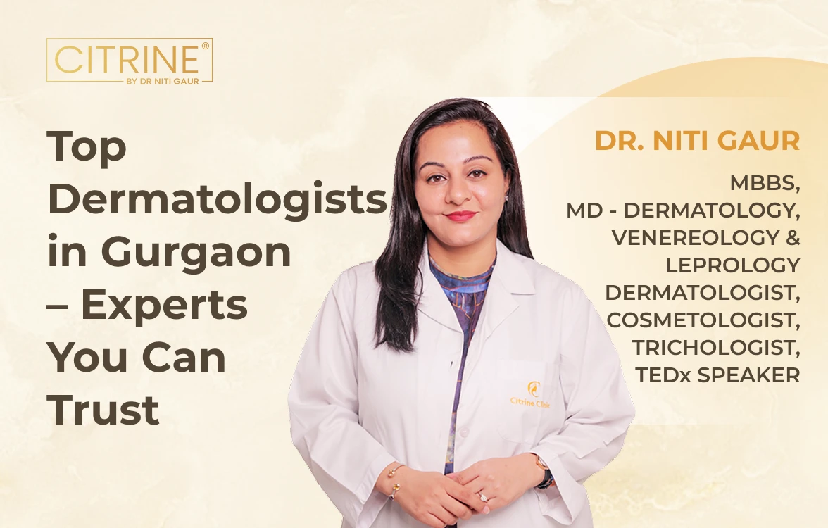 Top Dermatologists in Gurgaon – Experts You Can Trust