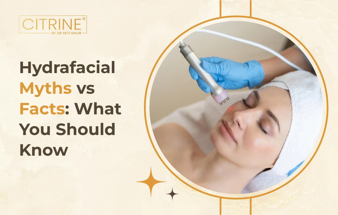 Hydrafacial Myths vs Facts: What You Should Know