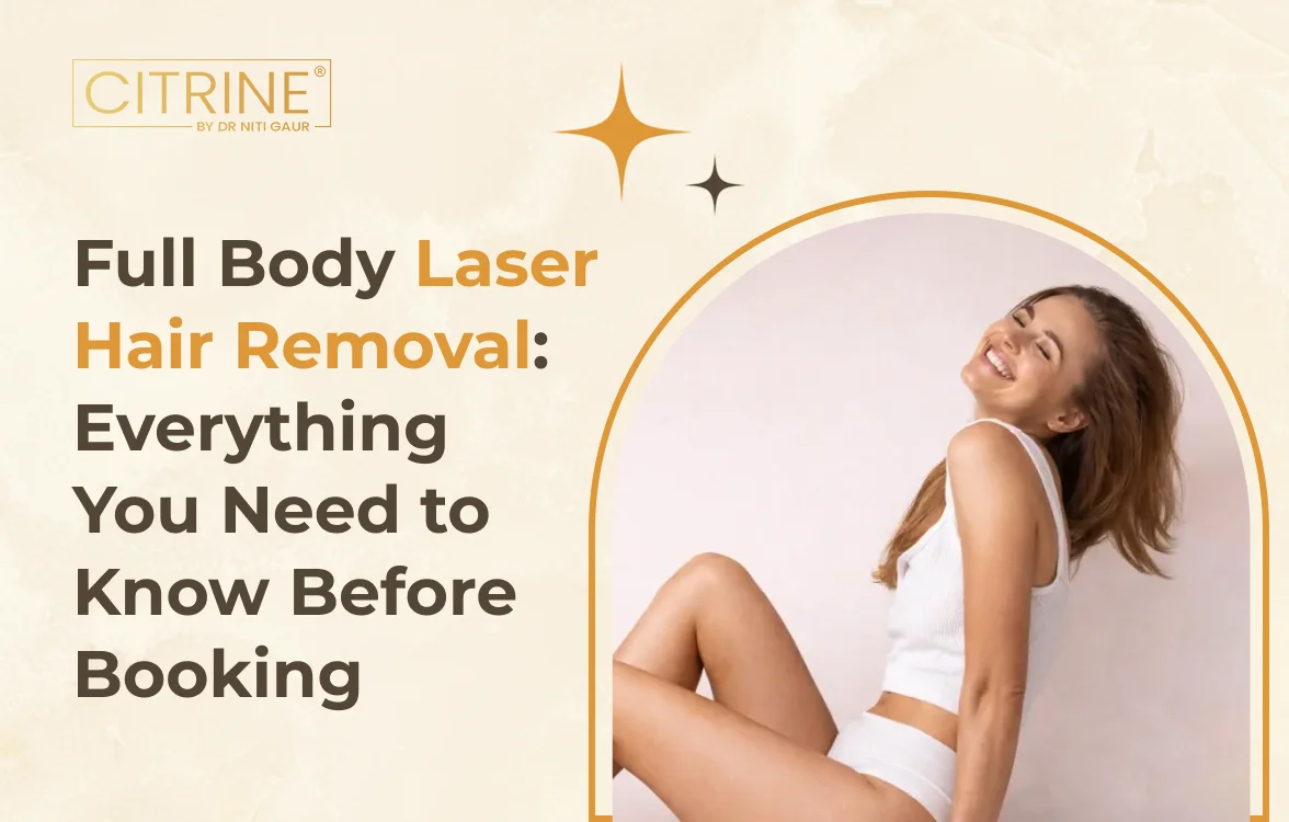 Full Body Laser Hair Removal: Everything You Need to Know Before Booking
