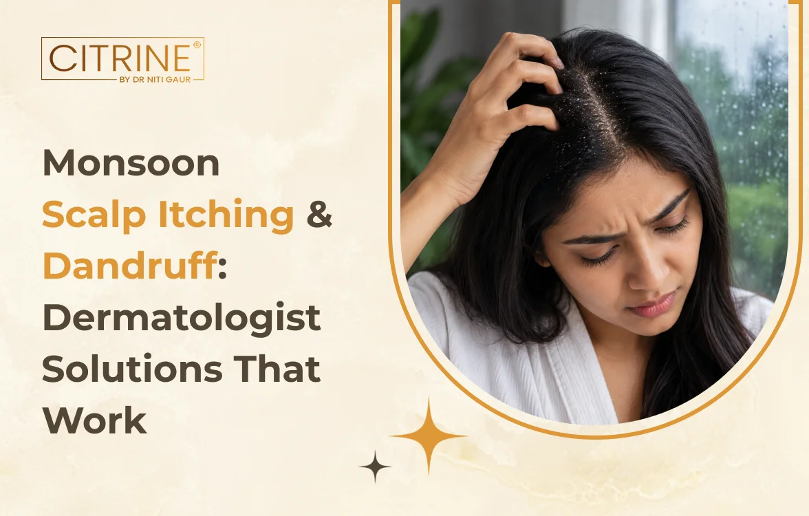 Monsoon Scalp Itching & Dandruff: Dermatologist Solutions That Work