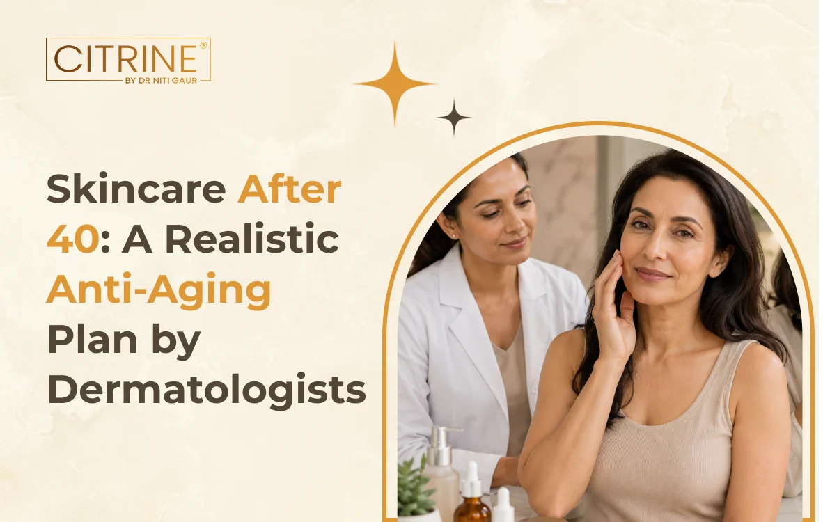 Skincare After 40: A Realistic Anti-Aging Plan by Dermatologists