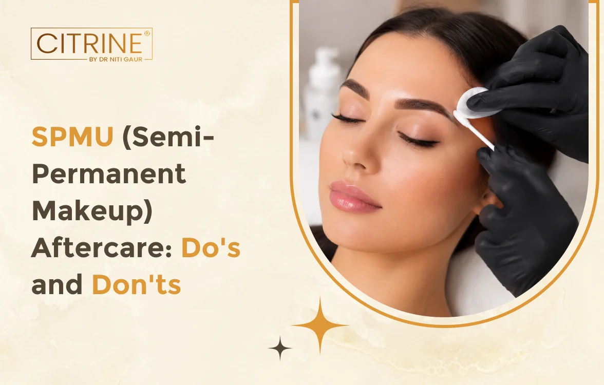 SPMU (Semi-Permanent Makeup) Aftercare: Do's and Don'ts