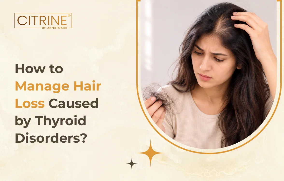 How to Manage Hair Loss Caused by Thyroid Disorders?