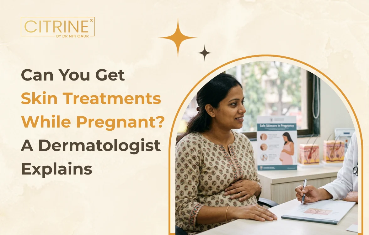 Can You Get Skin Treatments While Pregnant? A Dermatologist Explains