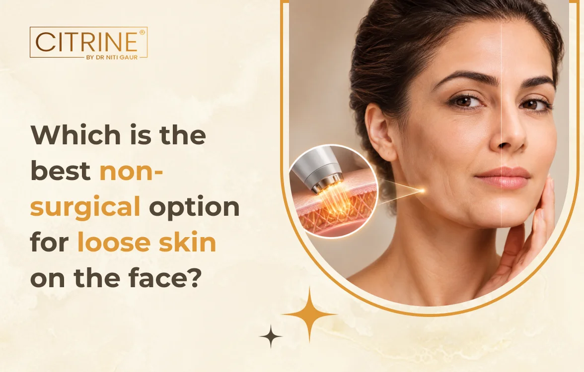 Which Is the Best Non-Surgical Option for Loose Skin on the Face?