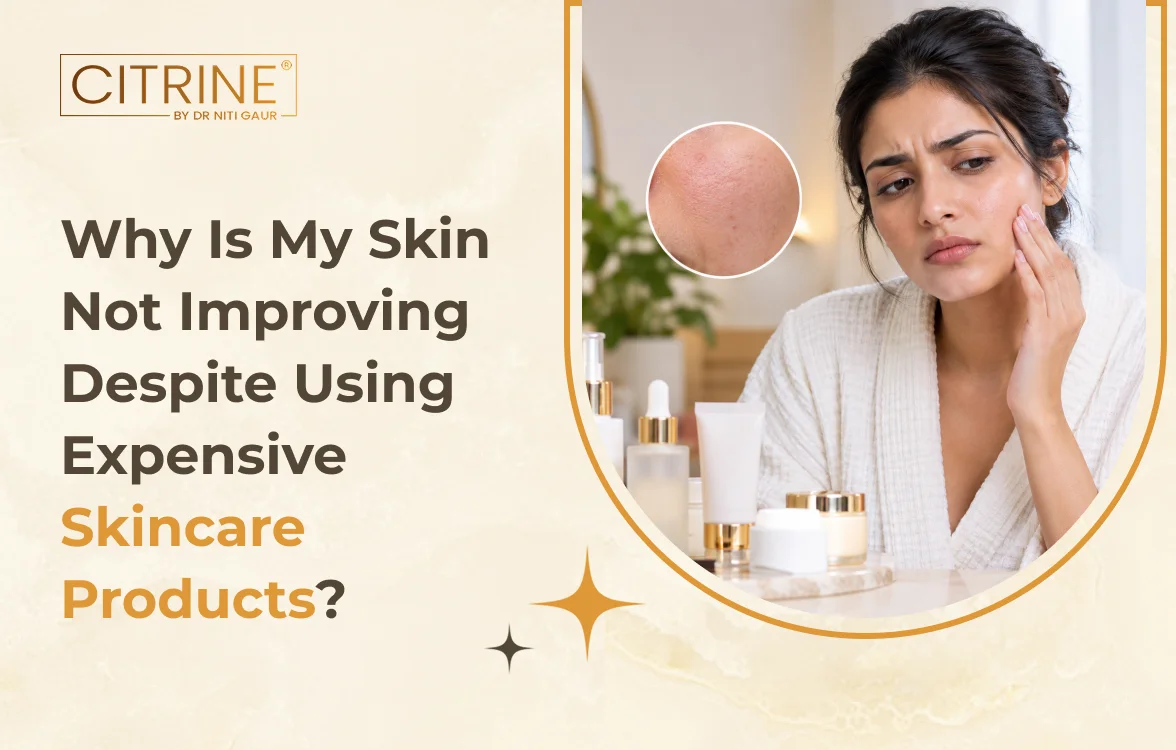 Why Is My Skin Not Improving Despite Using Expensive Skincare Products?
