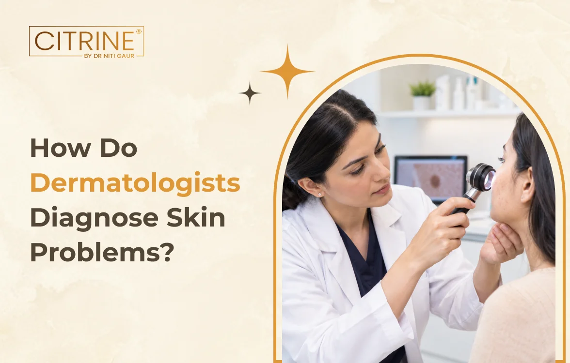 How Do Dermatologists Diagnose Skin Problems?