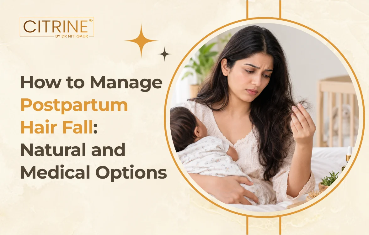How to Manage Postpartum Hair Fall: Natural and Medical Options