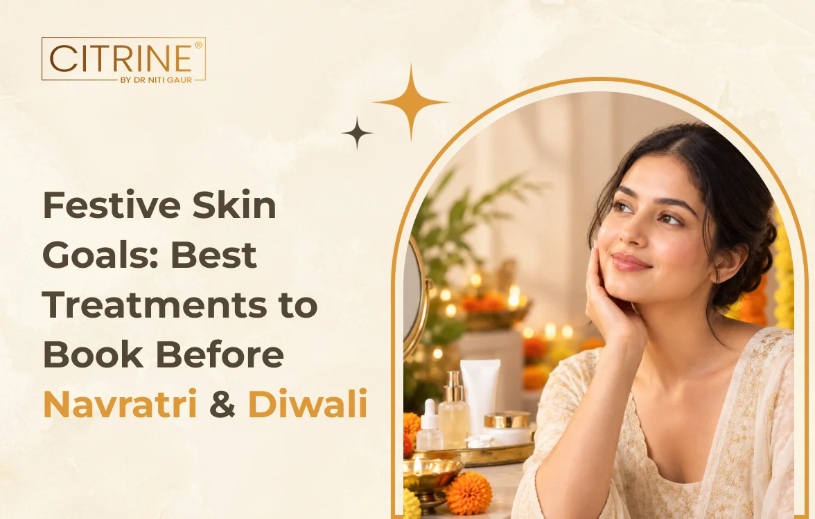 Festive Skin Goals: Best Treatments to Book Before Navratri & Diwali