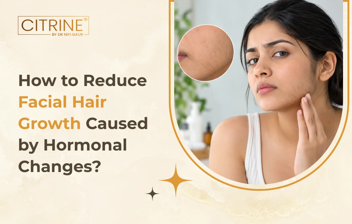 How to Reduce Facial Hair Growth Caused by Hormonal Changes