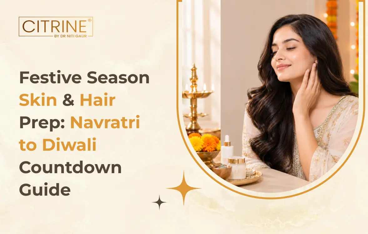 Festive Season Skin & Hair Prep: Navratri to Diwali Countdown Guide